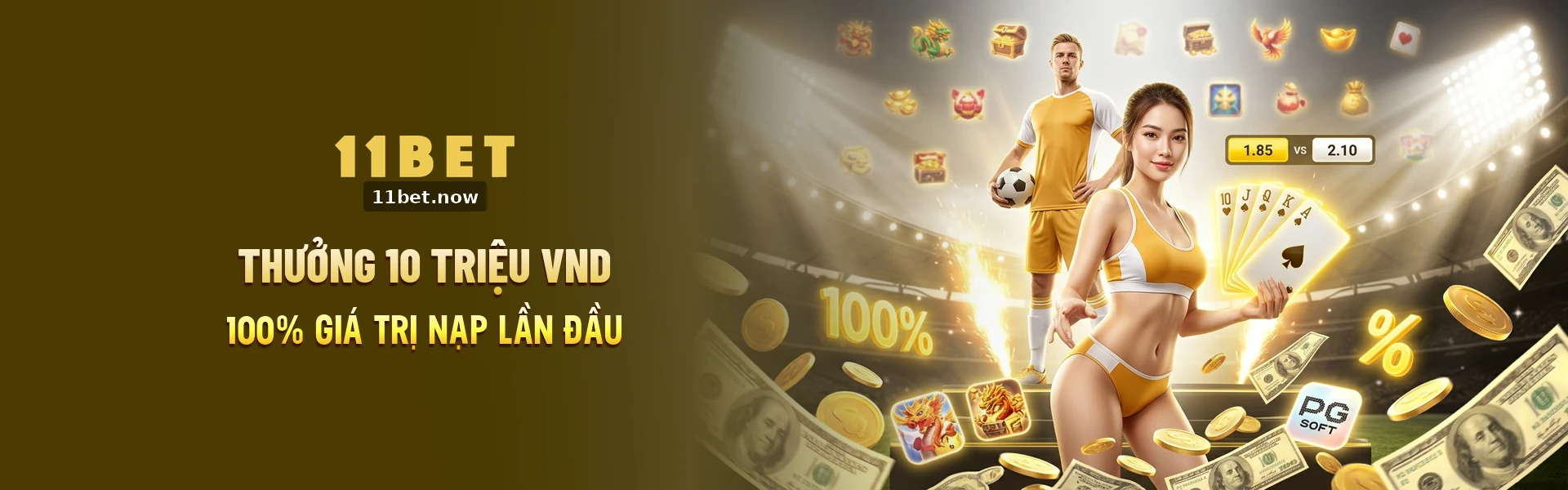 11bet Thưởng 10 Triệu VND - 100% Giá Trị Nạp Lần Đầu