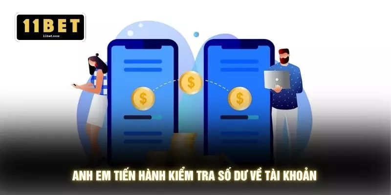 Nạp tiền 11bet 3 Anh em tiến hành kiểm tra số dư về tài khoản