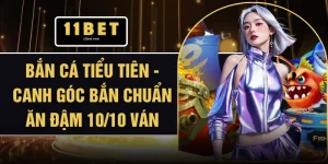 Bắn Cá Tiểu Tiên - Canh Góc Bắn Chuẩn Ăn Đậm 10/10 Ván