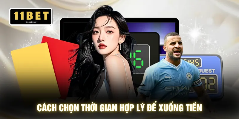 Cách chọn thời gian hợp lý để xuống tiền