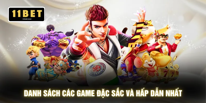 Danh sách các game đặc sắc và hấp dẫn nhất