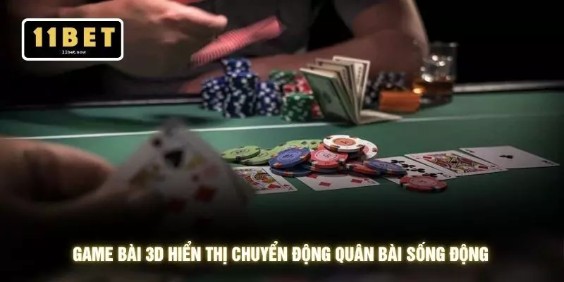 Game bài 3D hiển thị chuyển động quân bài sống động