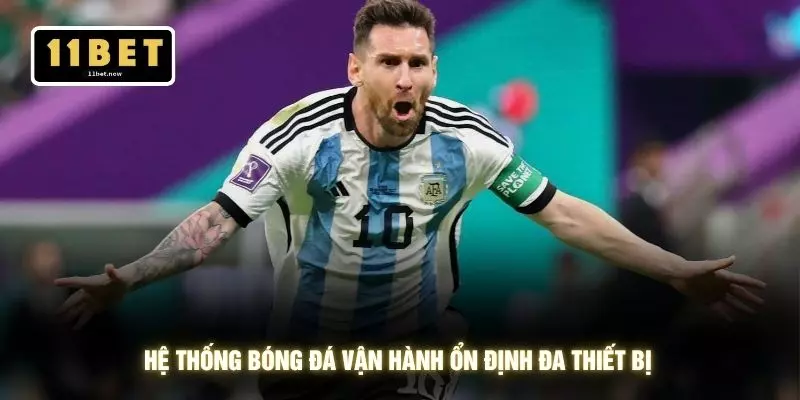 Hệ thống bóng đá vận hành ổn định đa thiết bị