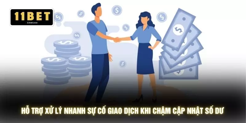 Nạp tiền 11bet 5 Hỗ trợ xử lý nhanh sự cố giao dịch khi chậm cập nhật số dư