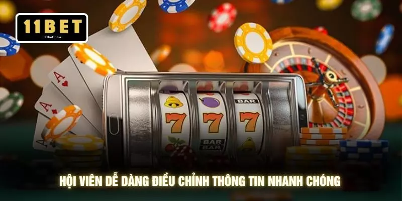 Hội viên dễ dàng điều chỉnh thông tin nhanh chóng