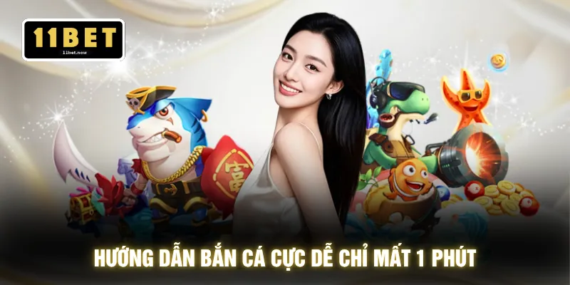 Hướng dẫn bắn cá cực dễ chỉ mất 1 phút