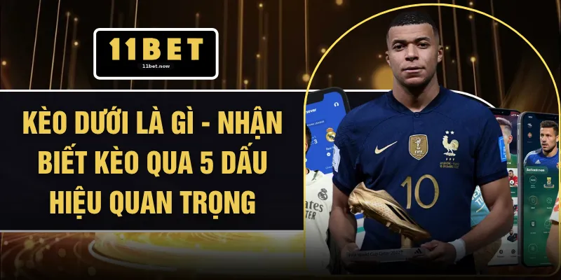 Kèo Dưới Là Gì - Nhận Biết Kèo Qua 5 Dấu Hiệu Quan Trọng 1 Kèo Dưới Là Gì - Nhận Biết Kèo Qua 5 Dấu Hiệu Quan Trọng