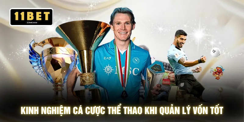 Kinh Nghiệm Cá Cược Thể Thao - Đọc Kèo Chuẩn Xác 100% 3 Kinh nghiệm cá cược thể thao khi quản lý vốn tốt
