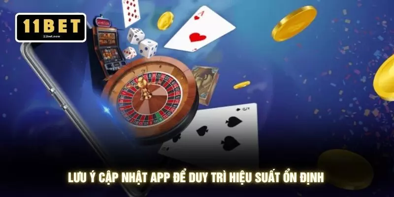Lưu ý cập nhật app để duy trì hiệu suất ổn định