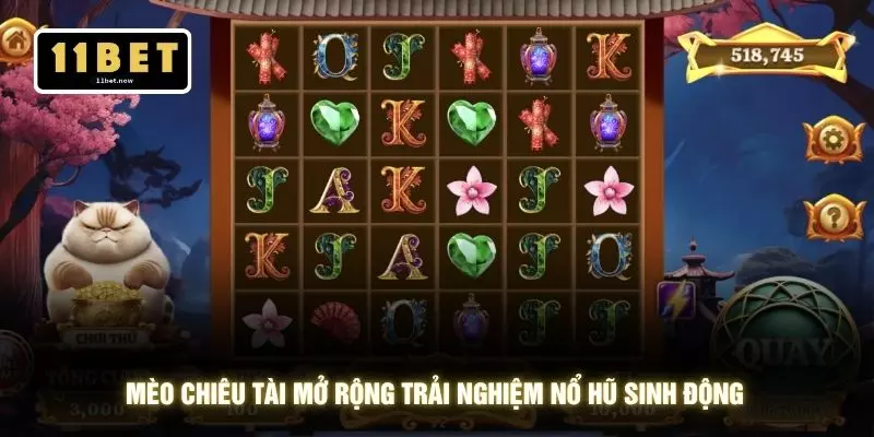 Mèo Chiêu Tài - 11BET Bùng Nổ Vòng Quay Mắn Liên Tục 2 Mèo chiêu tài mở rộng trải nghiệm nổ hũ sinh động