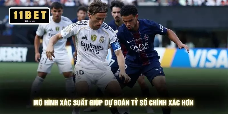 Mô hình xác suất giúp dự đoán tỷ số chính xác hơn