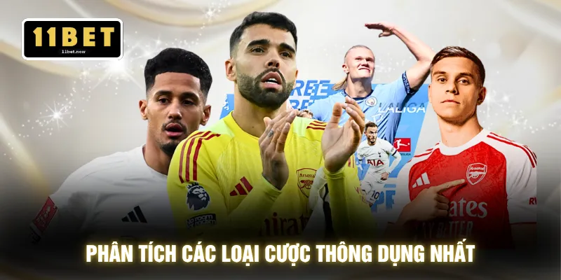 Phân tích các loại cược thông dụng nhất