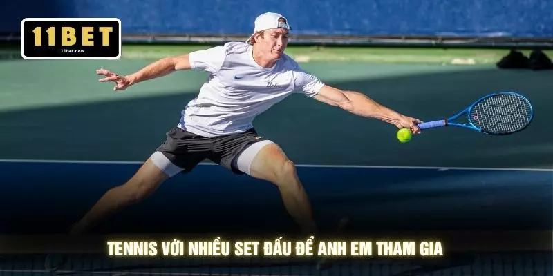 Thể Thao 11BET - Trải Nghiệm Giải Trí 24/7 Cùng 11BET 3 Tennis với nhiều set đấu để anh em tham gia