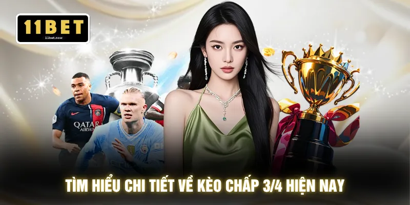 Tìm hiểu chi tiết về kèo chấp 3/4 hiện nay
