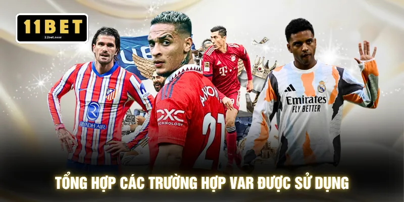 Tổng hợp các trường hợp VAR được sử dụng