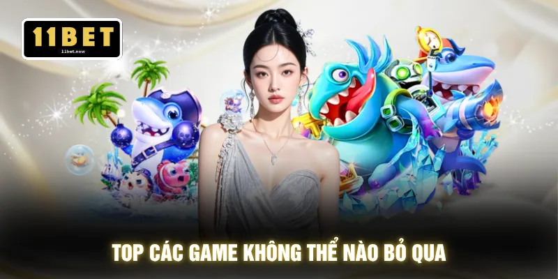 Top các game không thể nào bỏ qua