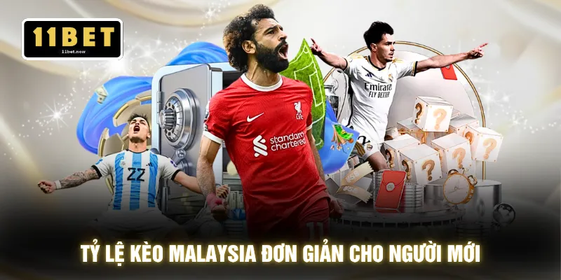 Tỷ lệ kèo Malaysia đơn giản cho người mới