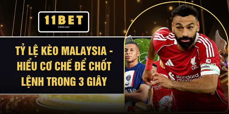 Tỷ Lệ Kèo Malaysia - Hiểu Cơ Chế Để Chốt Lệnh Trong 3 Giây