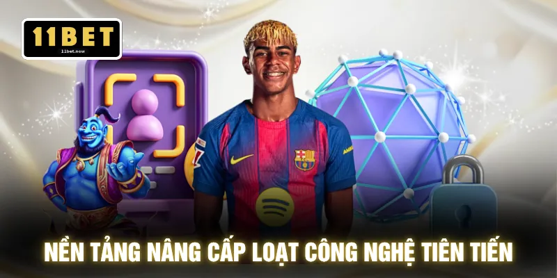 Nền tảng nâng cấp loạt công nghệ tiên tiến