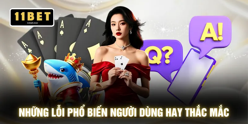 Những lỗi phổ biến người dùng hay thắc mắc